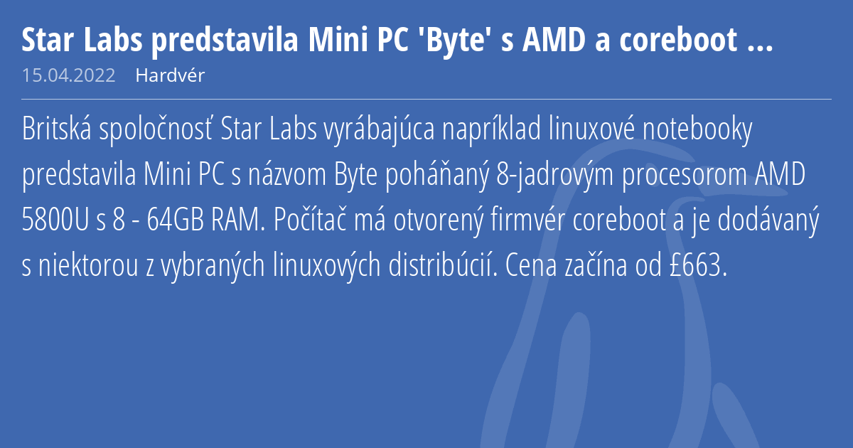 Star Labs predstavila Mini PC 'Byte' s AMD a coreboot firmvérom